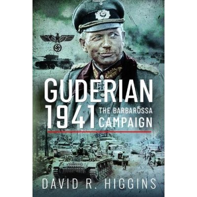 Guderian 1941: The Barbarossa Campaign Higgins David R.Pevná vazba – Hledejceny.cz