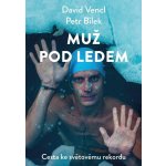 Muž pod ledem - David Vencl – Sleviste.cz