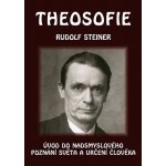 Theosofie - Úvod do nadsmyslového poznání světa a určení člověka - Rudolf Steiner – Hledejceny.cz