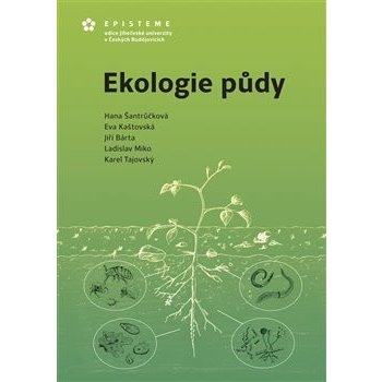 Ekologie půdy - Jiří Bárta , Eva Kaštovská , Ladislav Miko ,...