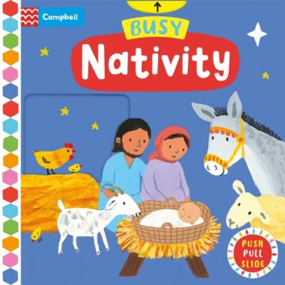 Busy Nativity - A Push, Pull, Slide Book - the Perfect Christmas Gift! Books CampbellBoard book – Zbozi.Blesk.cz