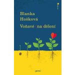 Voňavé - nadělení - Blanka Hošková – Hledejceny.cz