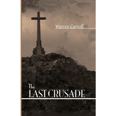 The Last Crusade: Spain: 1936 Carroll Warren H.Paperback