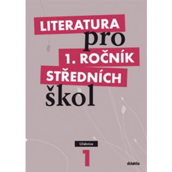 Literatura pro 1 ročník SŠ Učebnice Bláhová a kolektiv, R.