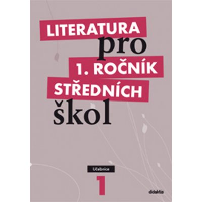 Literatura pro 1 ročník SŠ Učebnice Bláhová a kolektiv, R.