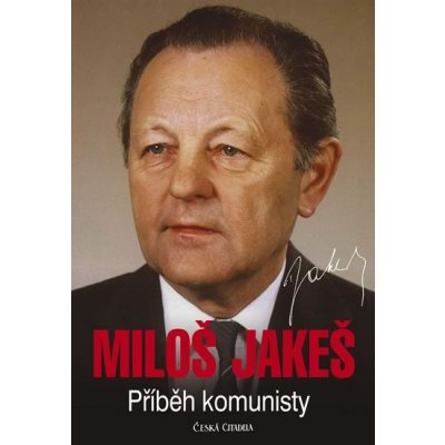 Miloš Jakeš - Příběh komunisty - Miloš Jakeš – Hledejceny.cz