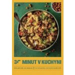 30 minut v kuchyni - Rychle, jednoduše a bez nádobí aneb 95 chutných receptů pro všechny, kteří nemají čas vařit - kolektiv autorů – Zboží Mobilmania