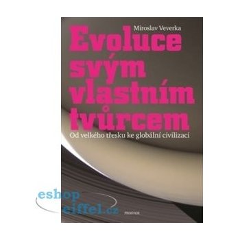 Evoluce svým vlastním tvůrcem Veverka Miroslav