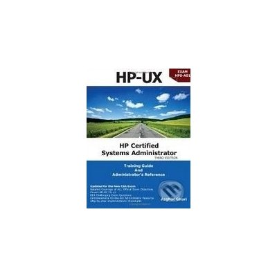 HP Certification Systems Administrator, Exam HP0-A01 - Asghar Ghori – Hledejceny.cz