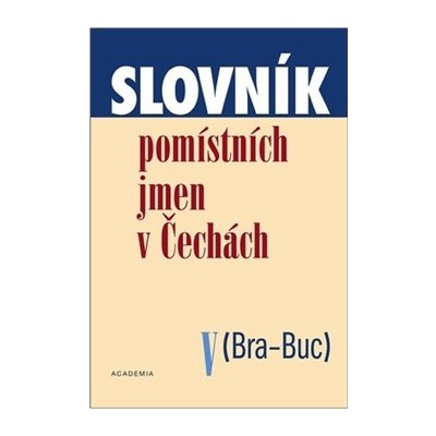 Slovník pomístních jmen v Čechách V. Bra-Buc Jana Matúšová – Hledejceny.cz