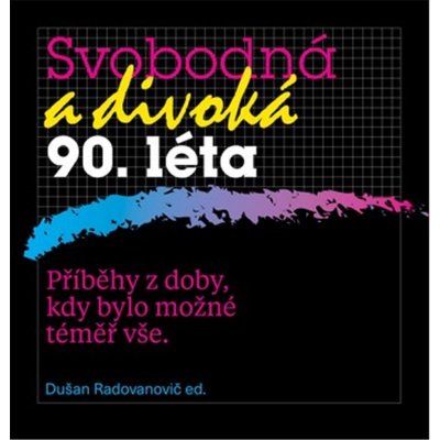 Svobodná a divoká 90. léta - Dušan Radovanovič