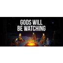 Gods Will Be Watching