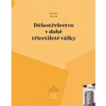 Dělostřelectvo v době třicetileté války - Miroslav Skalník – Hledejceny.cz