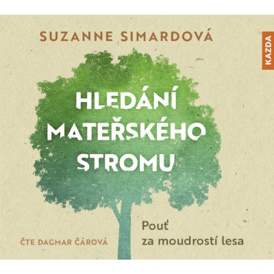 Suzanne Simardová: Hledání mateřského stromu Provedení: Tištěná kniha