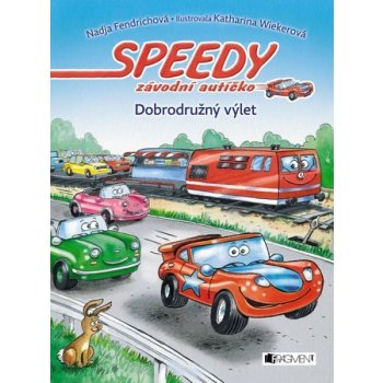 Speedy, závodní autíčko - Dobrodružný výlet - Nadja Fendrichová