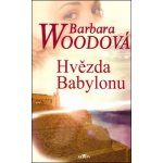 Hvězda Babylonu - Barbara Woodová – Hledejceny.cz
