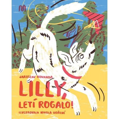 Lilly, letí rogalo - Jaroslav Kovanda – Hledejceny.cz