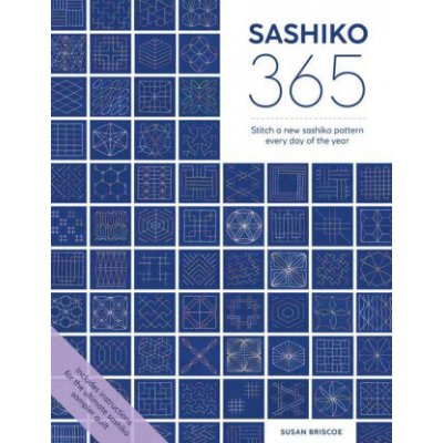 Sashiko 365: Stitch a New Sashiko Embroidery Pattern Every Day of the Year – Zboží Mobilmania
