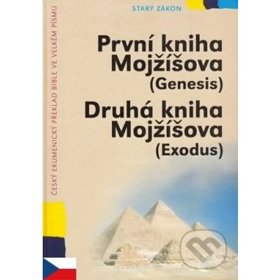 První kniha Mojžíšova Genesis, Druhá kniha Mojžíšova Exodus. Český ekumenický překlad Bible ve velkém písmu – Zboží Dáma