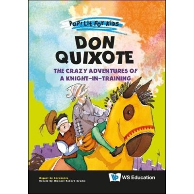 Don Quixote: The Crazy Adventures Of A Knight-in-training