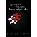 Sága Stmívání - Oficiální ilustrovaný průvodce - Meyerová Stephenie