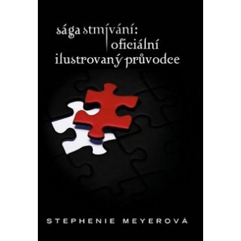 Sága Stmívání - Oficiální ilustrovaný průvodce - Meyerová Stephenie