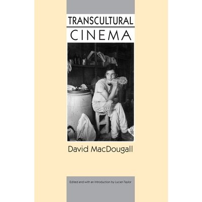 Transcultural Cinema - D. Macdougall