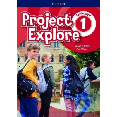 Project Explore 1 - Student's Book (HU Edition) - Sarah Phillips, Paul Shipton – Sleviste.cz