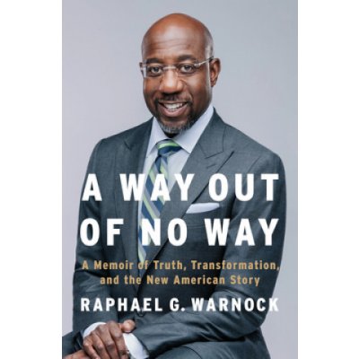 A Way Out of No Way: A Memoir of Truth, Transformation, and the New American Story Warnock Raphael G.Pevná vazba – Zboží Mobilmania