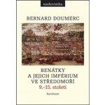 Benátky a jejich impérium ve Středomoří - Bernard Doumerc – Hledejceny.cz