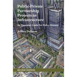 Public-Private Partnership Projects in Infrastructure: An Essential Guide for Policy Makers Delmon JeffreyPaperback