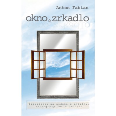 Okno a zrkadlo - Anton Fabian