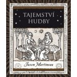 Tajemství hudby - Melodie, rytmus, harmonie - Jason Martineau – Hledejceny.cz