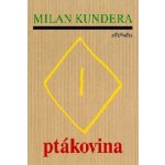 Ptákovina - Milan Kundera – Hledejceny.cz