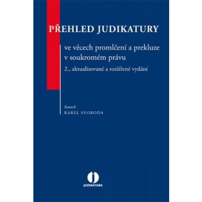 Přehled judikatury ve věcech promlčení a prekluze v soukromém právu – Hledejceny.cz