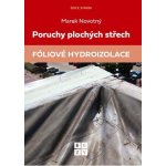 Poruchy plochých střech - Fóliové hydroizolace - Marek Novotný