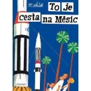 Kniha To je cesta na Měsíc - Miroslav Šašek