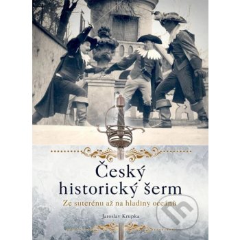 Český historický šerm Jaroslav Krupka