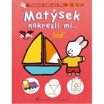 Matýsek nakresli mi … loď - Yves Got – Hledejceny.cz