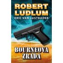 Kniha Bourneova zrada Pátý díl série o Jasonu Bourneovi! Robert Ludlum