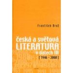 Česká a světová literatura v datech III 1946-2000 František Brožová – Zboží Mobilmania