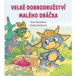 Velké dobrodružství malého dráčka - Petra Martišková – Hledejceny.cz