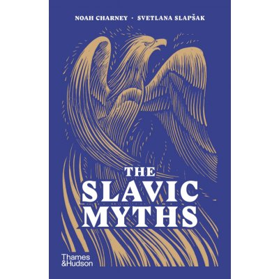 The Slavic Myths - Noah Charney, Svetlana Slapšak – Sleviste.cz