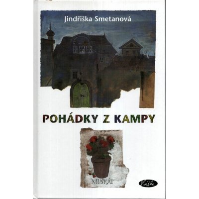 Pohádky z Kampy - Smetanová Jindřiška – Hledejceny.cz
