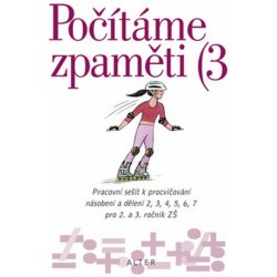 Počítáme zpaměti 3 - Pracovní sešit k procvič.násobení a dělení 2, 3, 4, 5, 6, 7 pro 2.a 3..roč.ZŠ - Jiří Volf