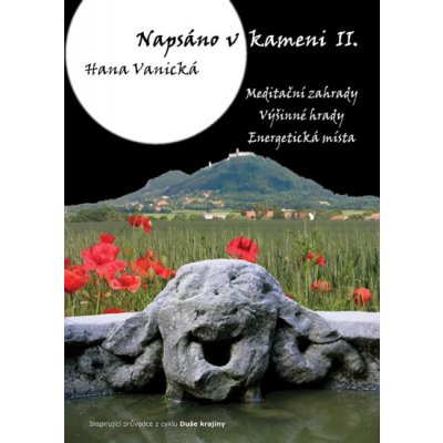 Napsáno v kameni II. -Medit.zahrady, výšinné hrady - Hana Vanická