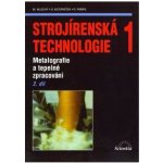 Strojírenská technologie 1, 2.díl Metalografie a tepelné zpracování – Sleviste.cz