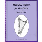 BAROQUE MUSIC FOR THE HARP arranged by Deborah Friou – Hledejceny.cz