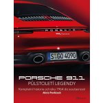 Porsche 911 Půlstoletí legendy - Kompletní historie od roku 1964 do současnosti - Alois Pavlůsek – Hledejceny.cz
