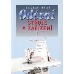 Oděvní stroje a zařízení I - Pro 1 ročník SOU a SOŠ - V. Haas – Hledejceny.cz